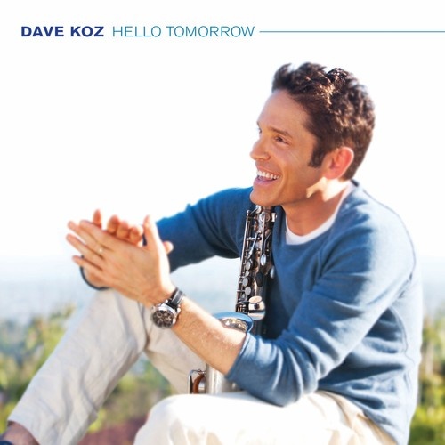 Dave Koz - Hello Tomorrow