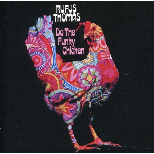 Rufus Thomas - Do the Funky Chicken