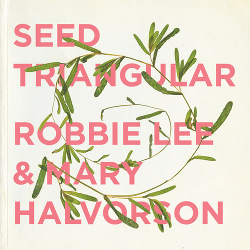Robbie Lee & Mary Halvorson - Seed Triangular