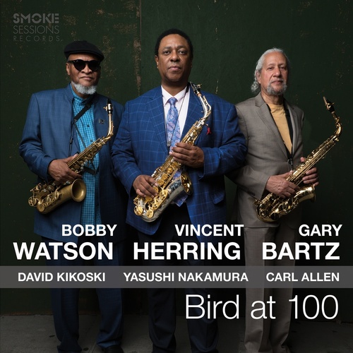 Bobby Watson, Vincent Herring & Gary Bartz - Bird at 100