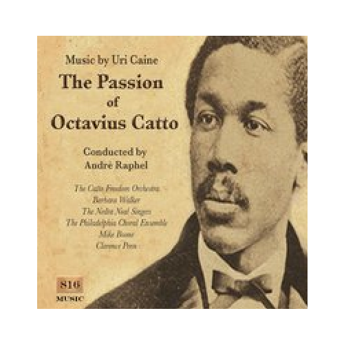 Uri Caine - The Passion of Octavius Catto