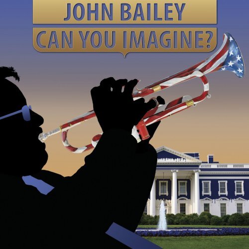 John Bailey - Can You Imagine