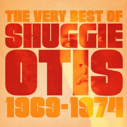 Shuggie Otis - The Very Best of Shuggie Otis: 1966-1974