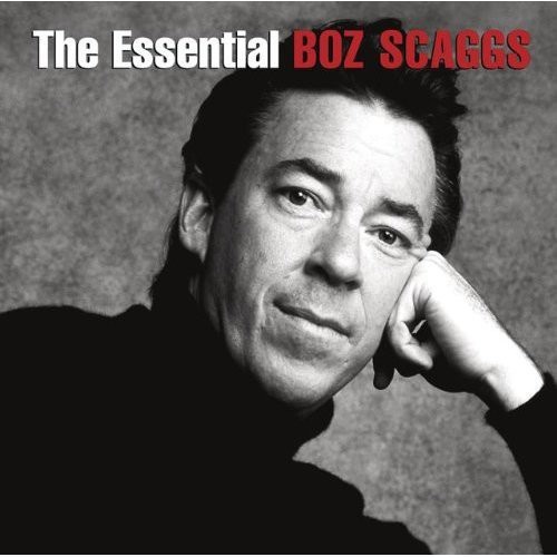 Boz Scaggs - The Essential Boz Scaggs