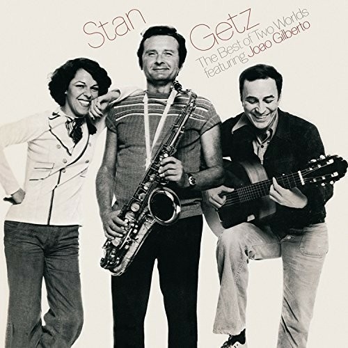 Stan Getz - The Best of Two Worlds featuring Joao Gilberto