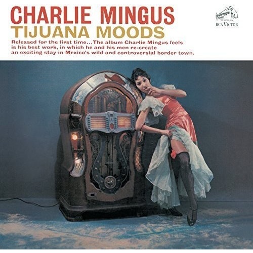 Charles Mingus - Tijuana Moods