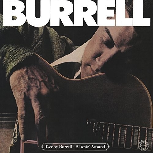 Kenny Burrell - Bluesin' Around