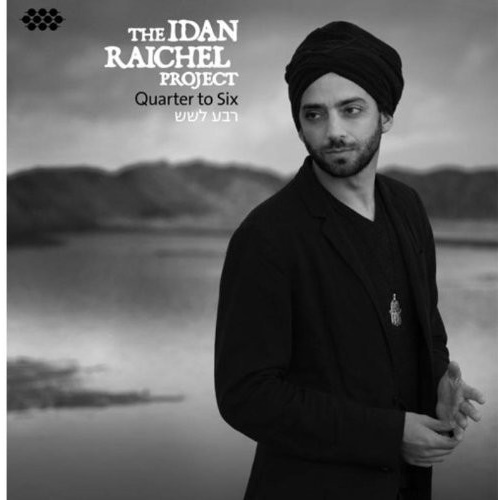 Idan Raichel - Quarter to Six