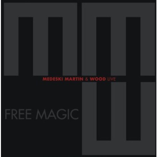 Medeski, Martin & Wood - Free Magic: Live