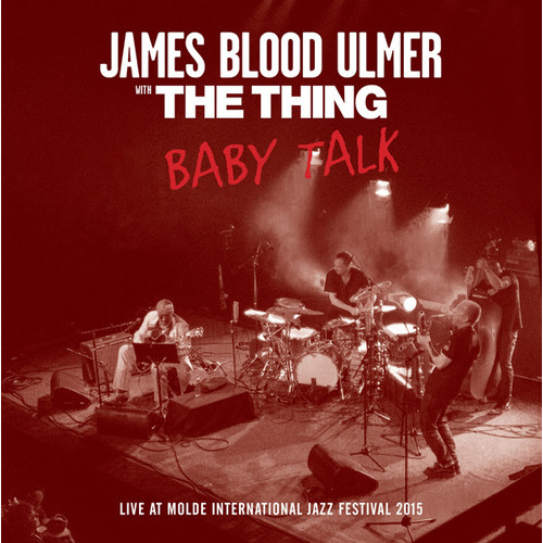 James Blood Ulmer with The Thing - Baby Talk