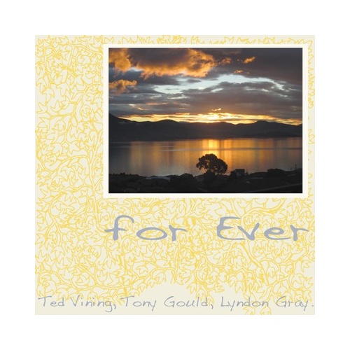Ted Vining, Tony Gould & Lyndon Gray - For Ever