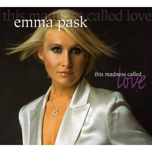 Emma Pask - This Madness Called Love