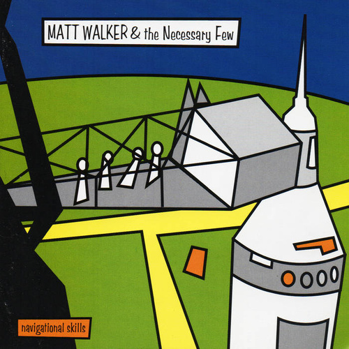 Matt Walker & The Necessary Few - Navigational Skills
