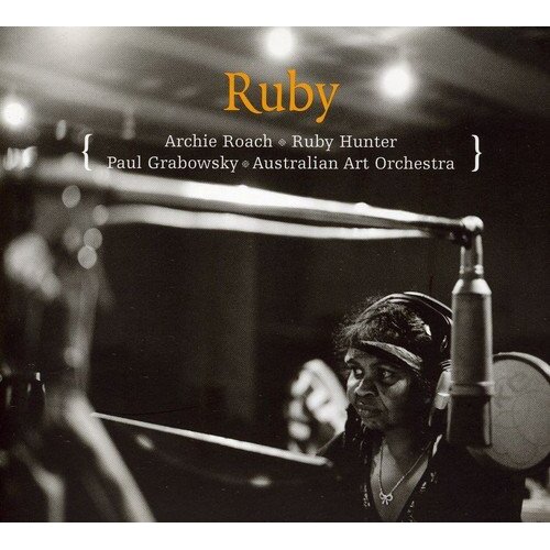 Archie Roach, Ruby Hunter, Paul Grabowsky & the Australian Art Orchestra - Ruby