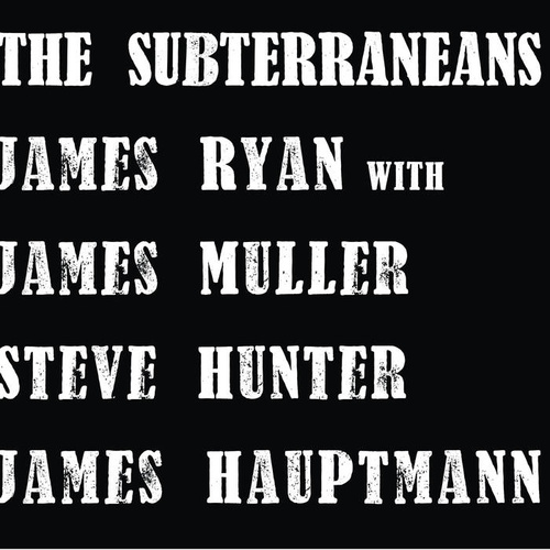 The Subterraneans with James Ryan - The Subterraneans