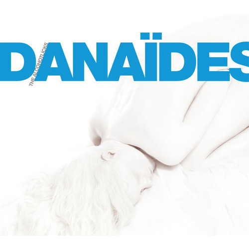 The Alcohotlicks - Danaïdes