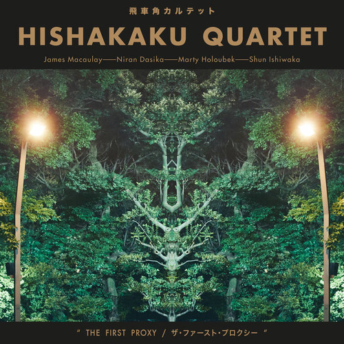 Hishakaku Quartet - The First Proxy