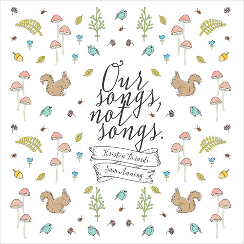 Kristin Berardi and Sam Anning - Our Songs, Not Songs