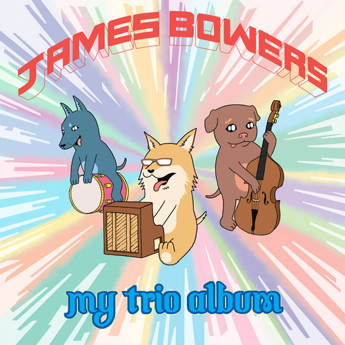 James Bowers - My Trio Album