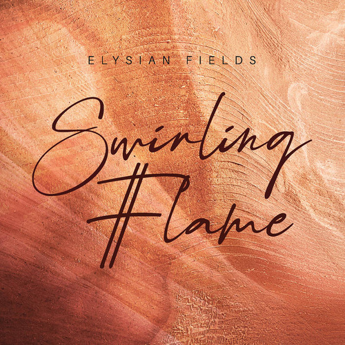 Elysian Fields - Swirling Flame