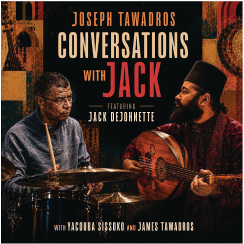 Joseph Tawadros featuring Jack DeJohnette - Conversations with Jack