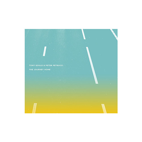Tony Gould & Peter Petrucci - The Journey Home