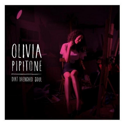 Olivia Pipitone - Dirt Drenched Soul