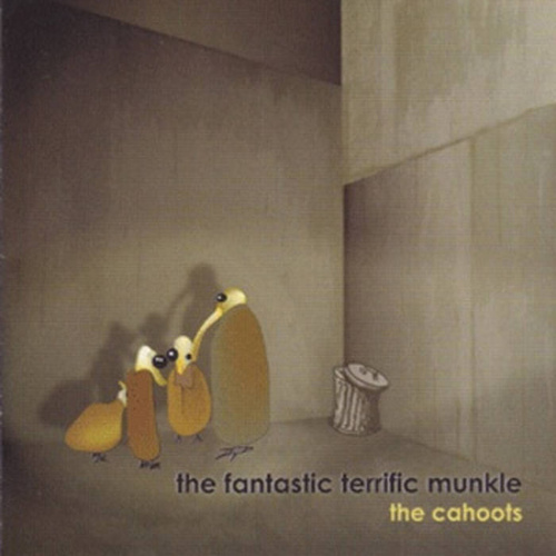 The Fantastic Terrific Munkle - the cahoots