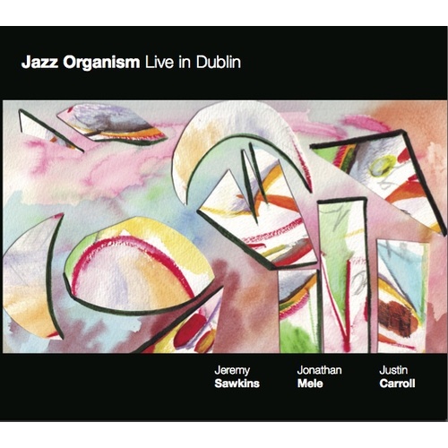 Jeremy Sawkins / Jazz Organism - Live in Dublin