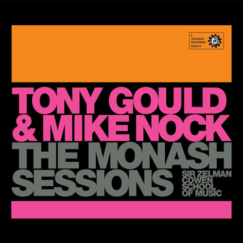 Tony Gould & Mike Nock - The Monash Sessions