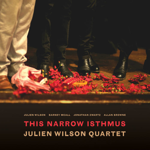 Julien Wilson Quartet - This Narrow Isthmus