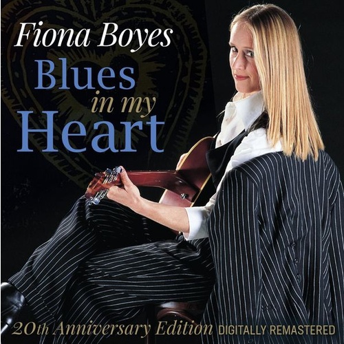 Fiona Boyes - Blues in My Heart: 20th Anniversary Edition