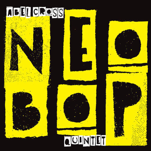 Abel Cross - Neo Bop Quintet