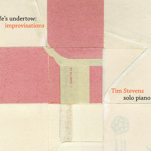 Tim Stevens - Life's Undertow: Improvisations