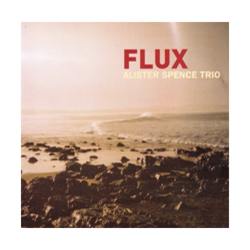 Alister Spence Trio - Flux