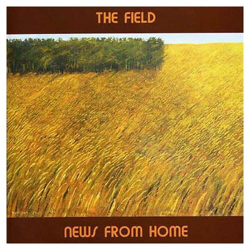 The Field - News From Home