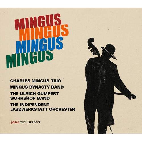 Charles Mingus Trio / Mingus Dynasty Band / Ulrich Gumpert Workshop Band / Independent Jazzwerkstatt Orchester - Mingus, Mingus, Mingus, Mingus / 4CD
