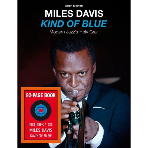 Miles Davis / Brian Morton - Kind of Blue: Modern Jazz's Holy Grail 