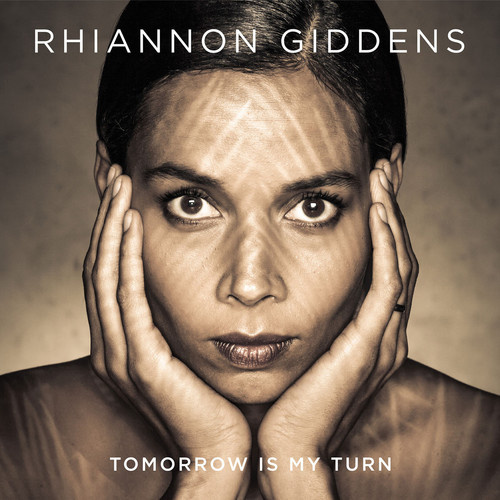 Rhiannon Giddens - Tomorrow is My Turn / 140 gram vinyl LP