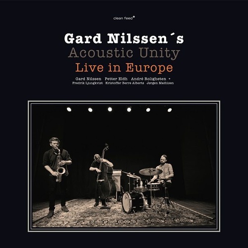 Gard Nilssen's Acoustic Unity - Live in Europe