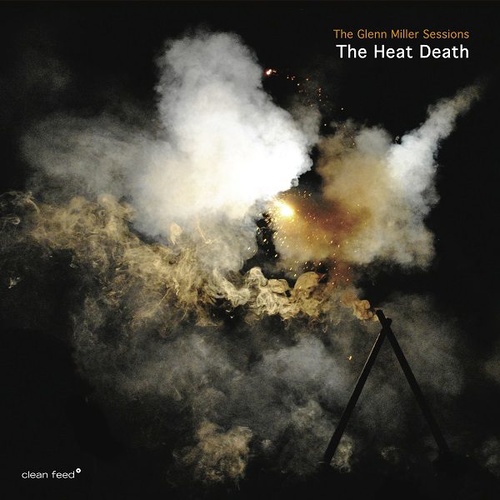 The Heat Death - The Glenn Miller Sessions