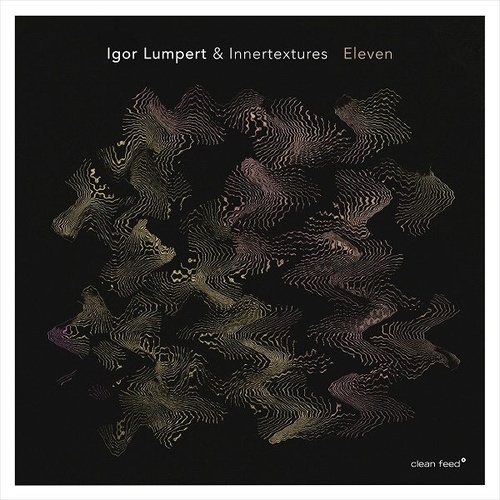 Igor Lumpert & Innertextures - Eleven