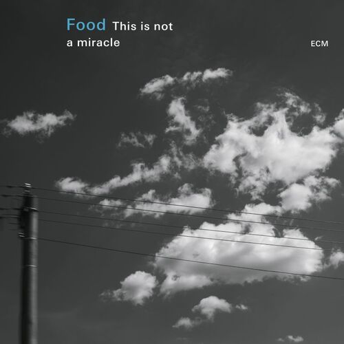 Thomas Strønen & Iain Ballamy / Food - This is Not a Miracle