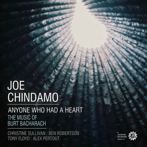 Joe Chindamo - Anyone Who Had A Heart: The Music of Burt Bacharach