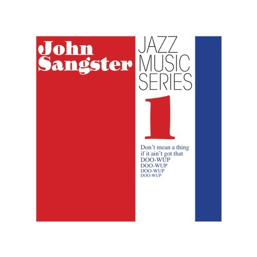 John Sangster - Jazz Music Series 1