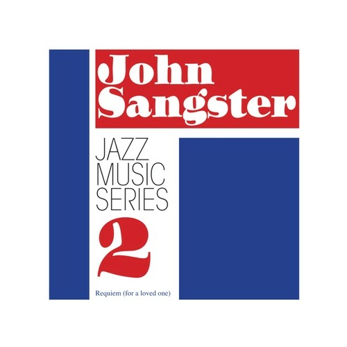 John Sangster - Jazz Music Series 2: Requiem (for a loved one)