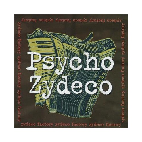 Psycho Zydeco - Zydeco Factory