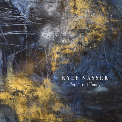 Kyle Nasser - Persistent Fancy