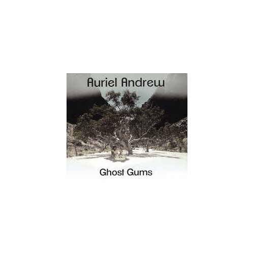 Auriel Andrew - Ghost Gums