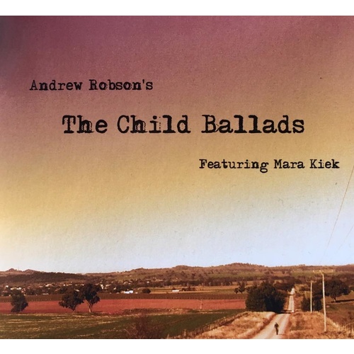 Andrew Robson Trio - The Child Ballads featuring Mara Kiek